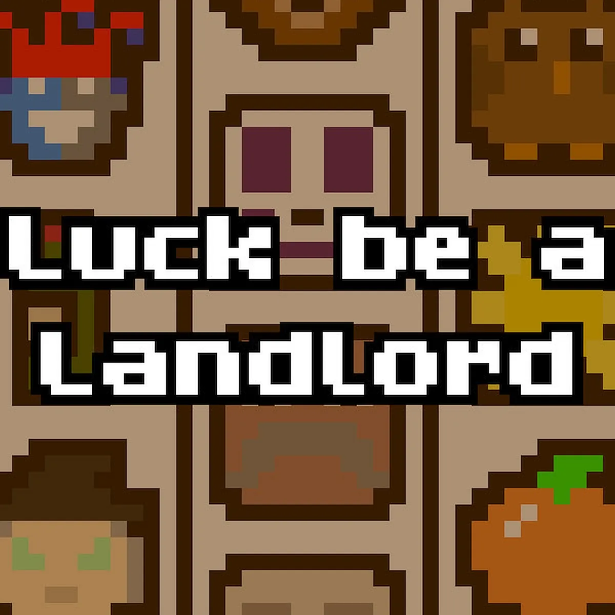 Luck be a Landlord