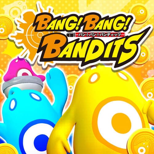 Bang! Bang! Bandits